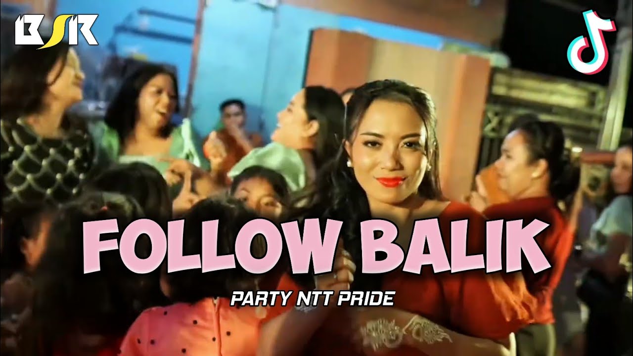 PARTY NTT PRIDE - FOLLOW BALIK SENTAK -_Papa Adung_- REMIX