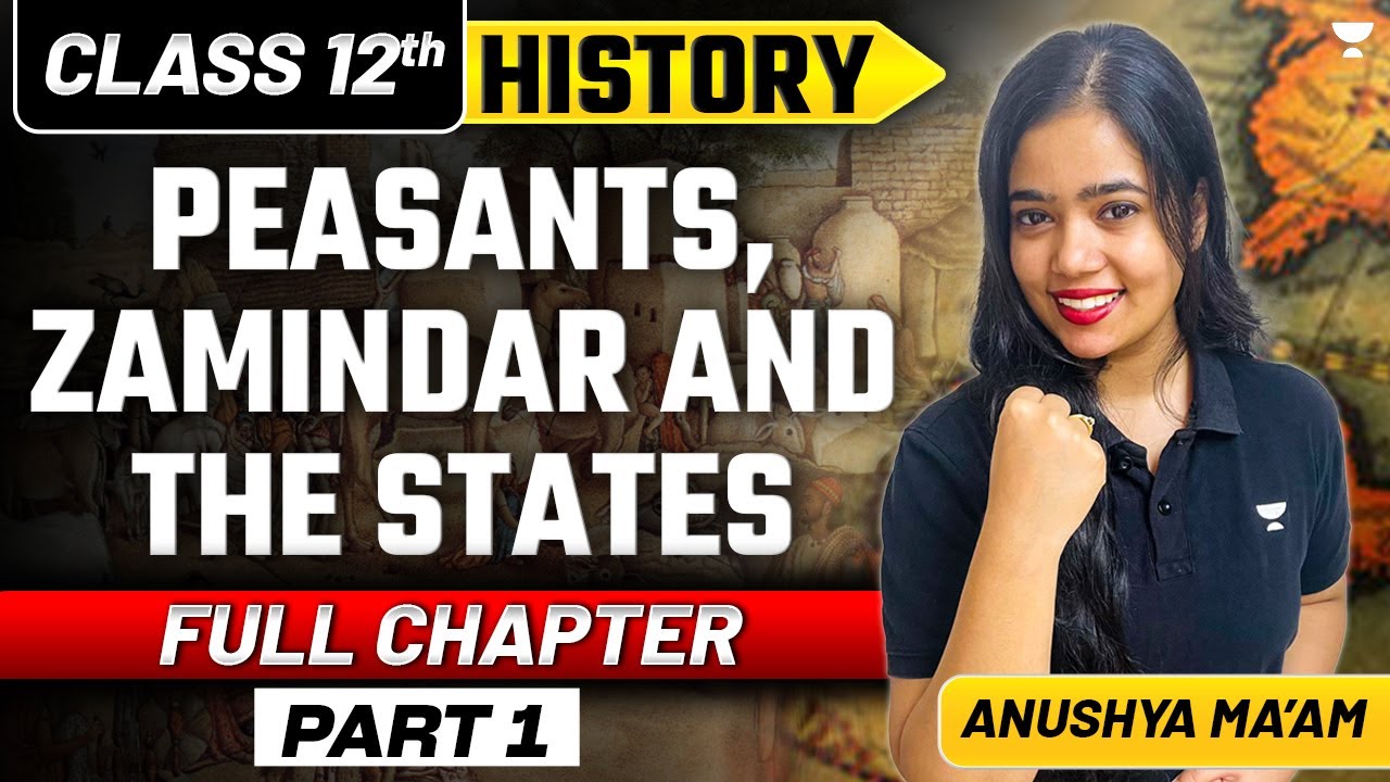 Peasants, Zamindar And The States | Full Chapter | Class 12 History | Part 1 | Anushya Ma'am