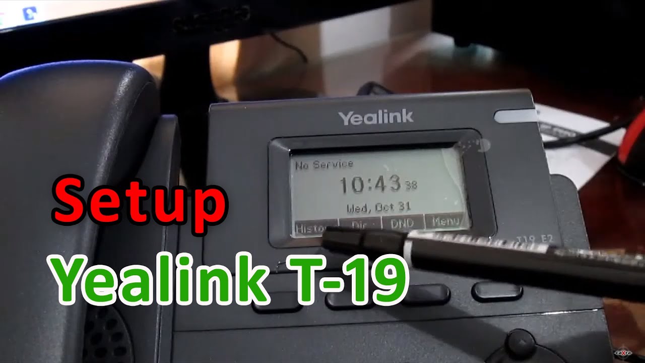 Configuration Yealink SIP T-19 Via Phone