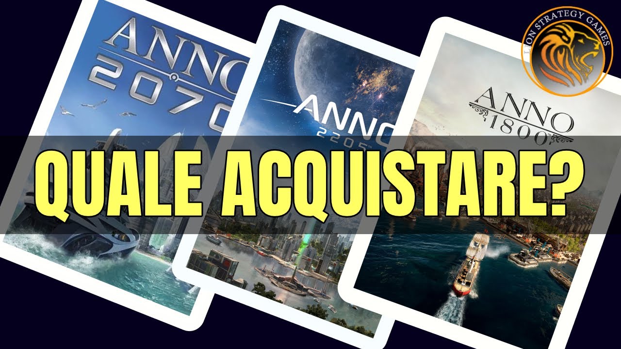 ANNO SERIES UBISOFT - ITA - QUALE SCEGLIERE E PERCHE?