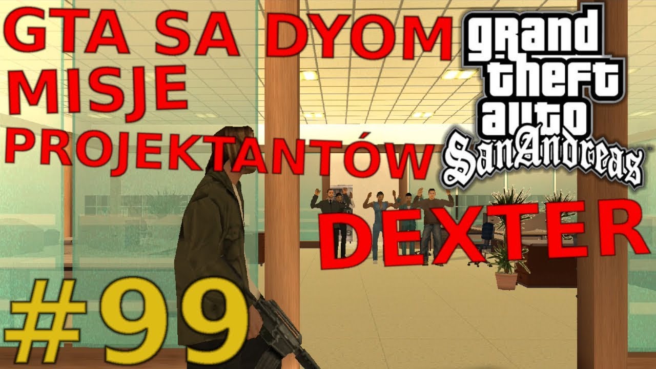 GTA SA DYOM - Misje Projektant&oacute;w #99: Napad na Bank [1/2] [Dexter]