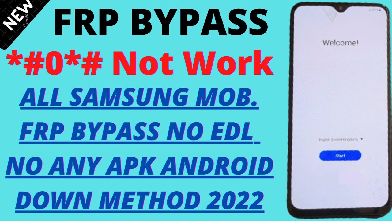 All Samsung Frp Bypass Any Android Version / *#0*# Not Work / No Edl / Android Down Solution 2022