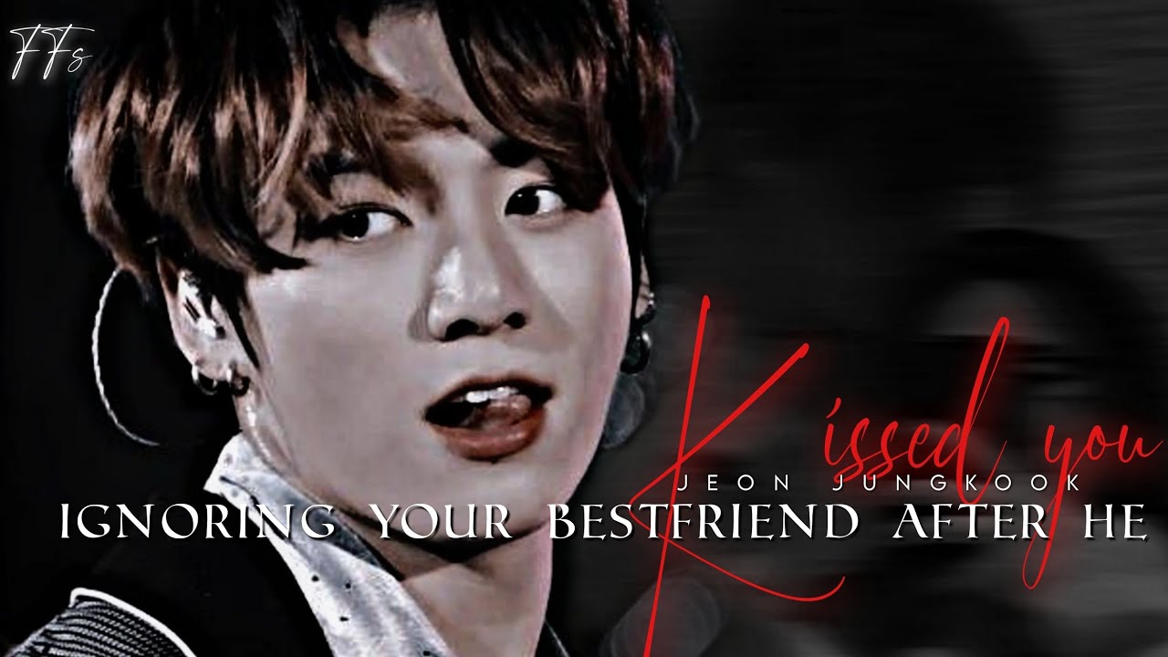 When you ignore your bestfriend after he kissed you || jungkook oneshot ||