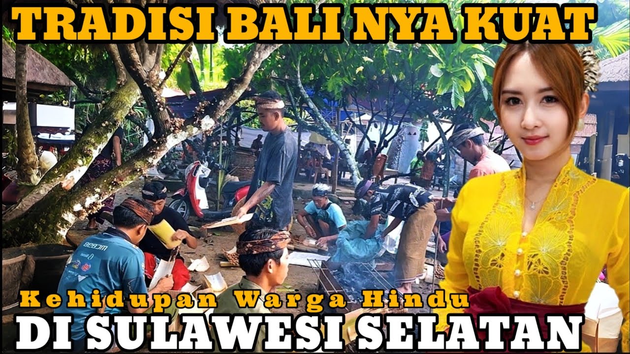 LUAR BIASA...!! TRADISI ADAT BALI NYA KUAT, SUASANA KAMPUNG HINDU DI SULAWESI SELATAN