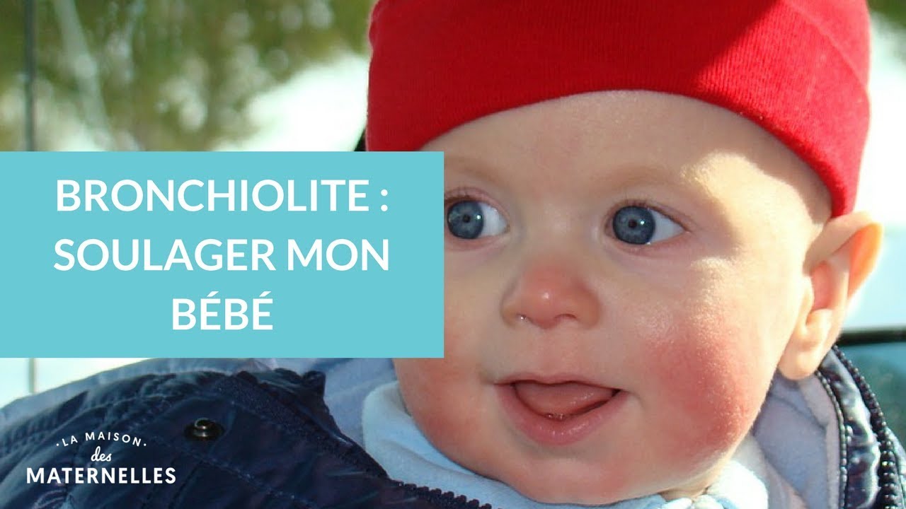 Bronchiolite : soulager mon bébé - La Maison des Maternelles #LMDM