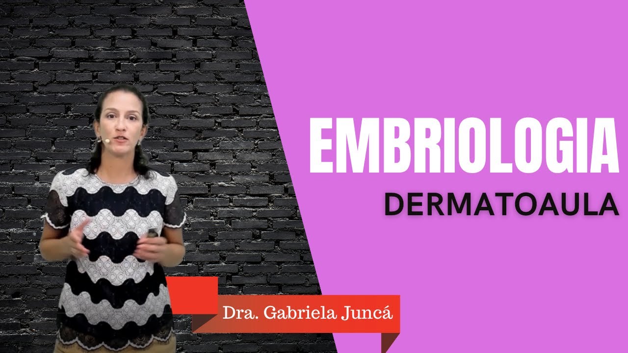Embriologia, fisiologia e histologia- Dermatoaula