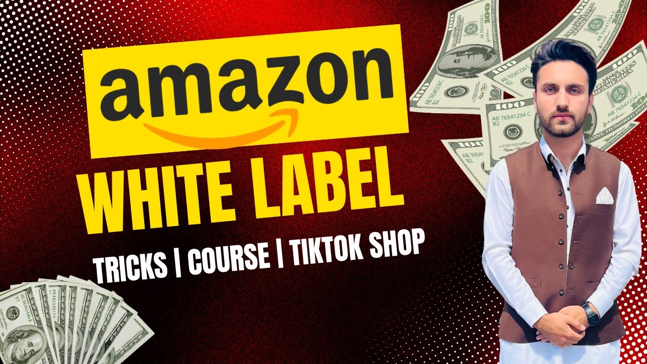 White Label on Amazon & TikTok Shop | Step-by-Step Guide to Build Your Own Brand