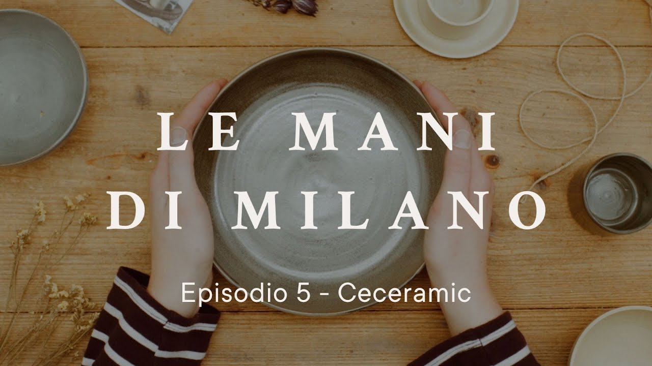 Le mani di Milano | Episodio 5 - Ceceramic
