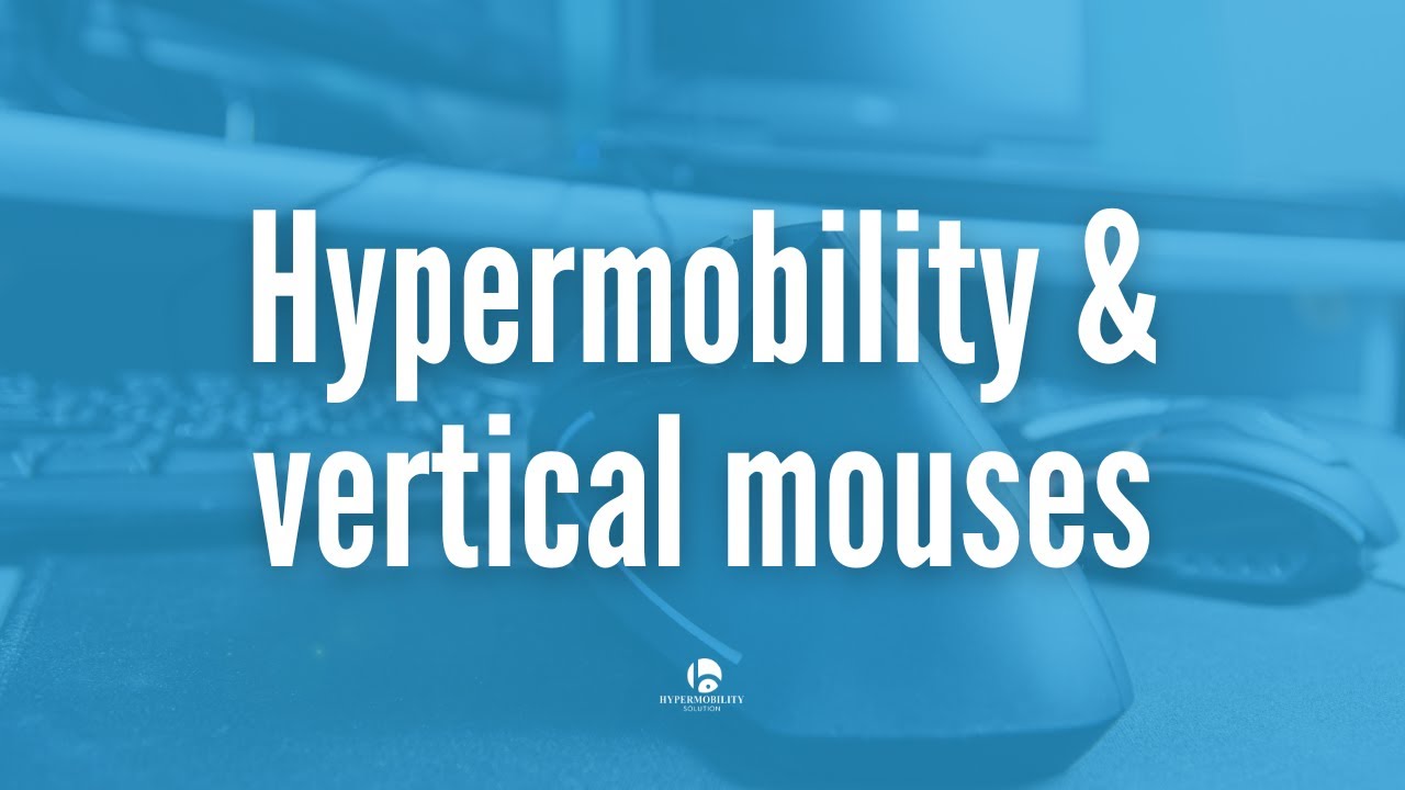 Will a vertical mouse help your Hypermobility?