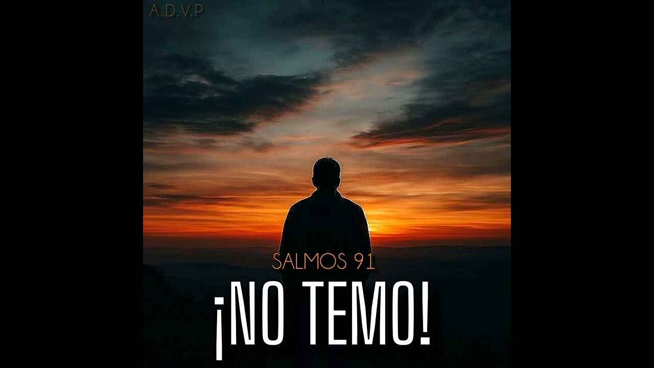 ¡NO TEMO! - SALMOS 91
