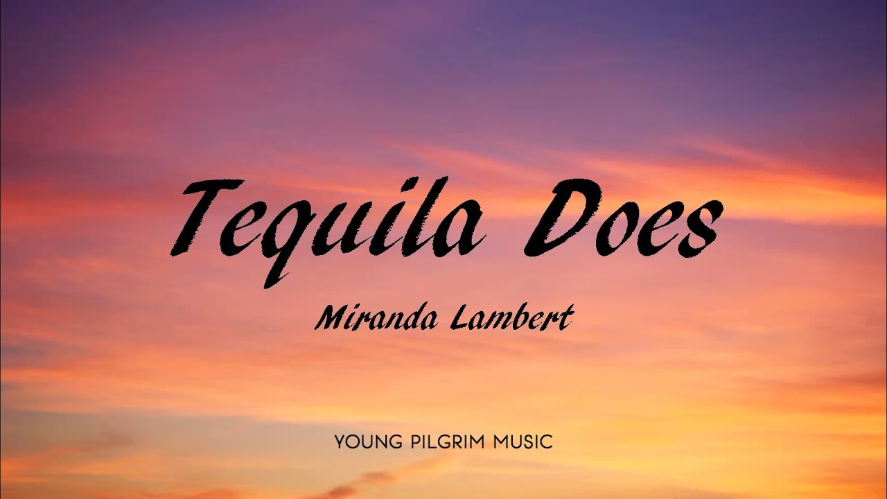 Miranda Lambert - Tequila Does (Lyrics) - Wildcard (2019)