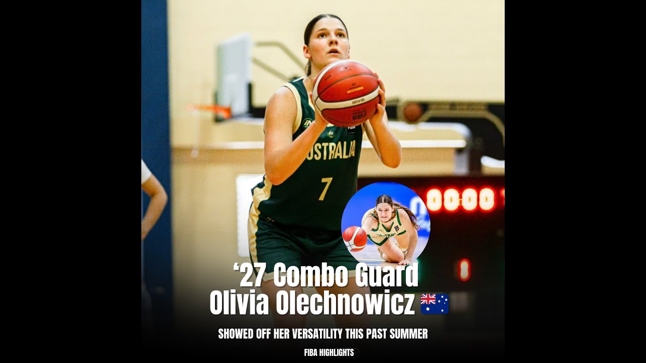 Olivia Olechnowicz '27 | Combo Guard |  Australia| Fiba Highlights |