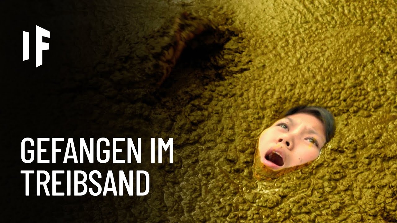 Was wäre, wenn du in Treibsand versinken würdest?