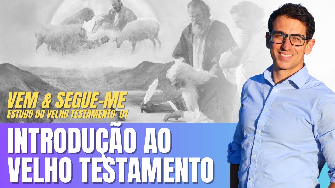 Vamos estudar o Velho Testamento: o primeiro testamento de Cristo. Vem e Segue-me Análise Profunda