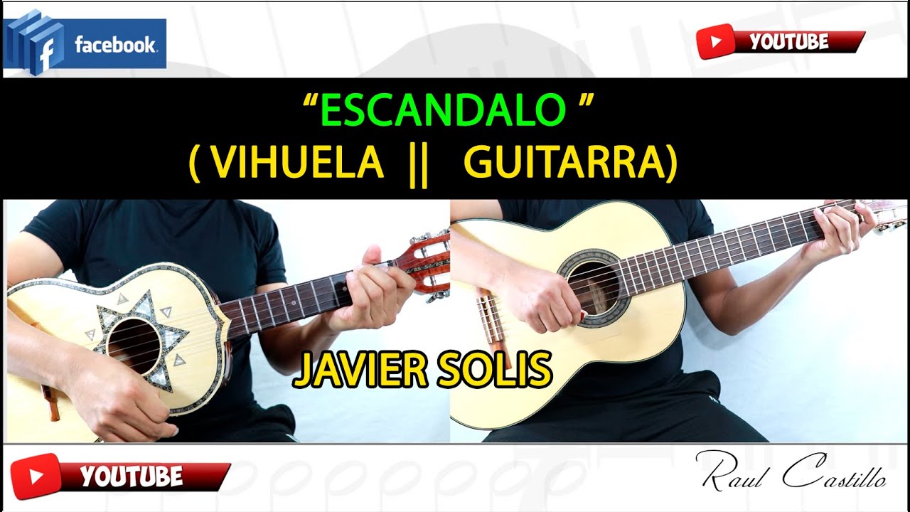 ESCANDALO || VIHUELA || GUITARRA |  JAVIER SOLIS