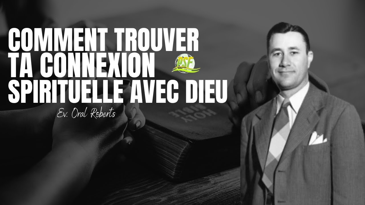 COMMENT TROUVER TA CONNEXION SPIRITUELLE AVEC DIEU // Ev. Oral Roberts