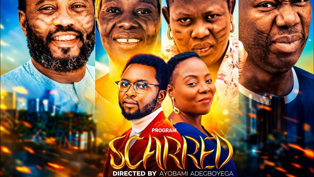 SCARRED || LATEST NIGERIA GOSPEL MOVIE || Produced & Directed by Ayobami Adegboyega 