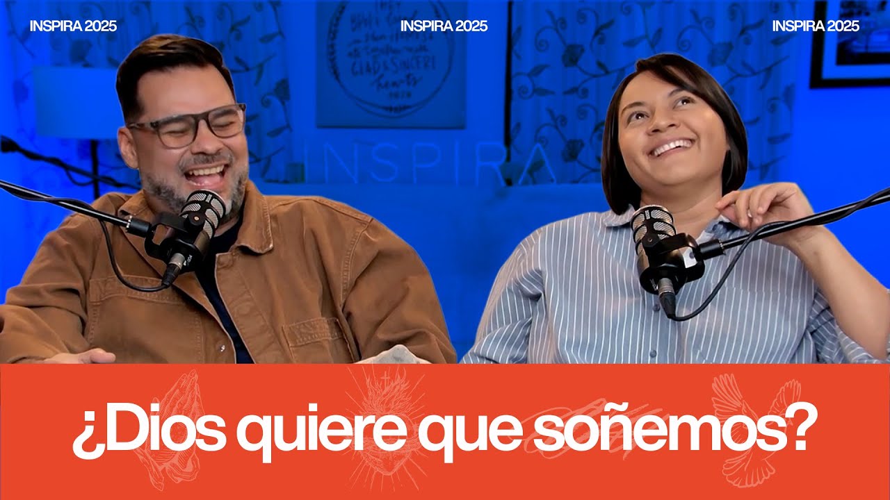¿Dios quiere que soñemos? | Ep.5