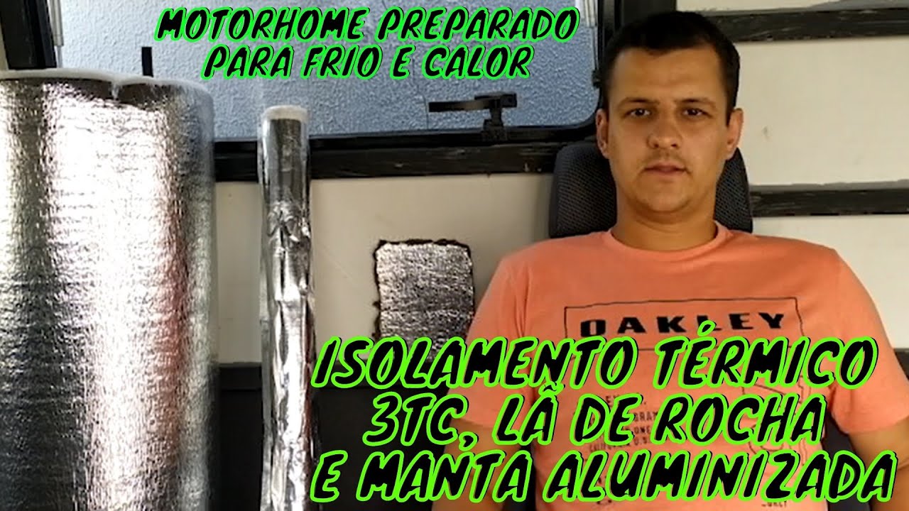 Isolamento térmico parte 1. 3TC, Lã de rocha e manta aluminizada. As 3 juntas no Motorhome. - #011