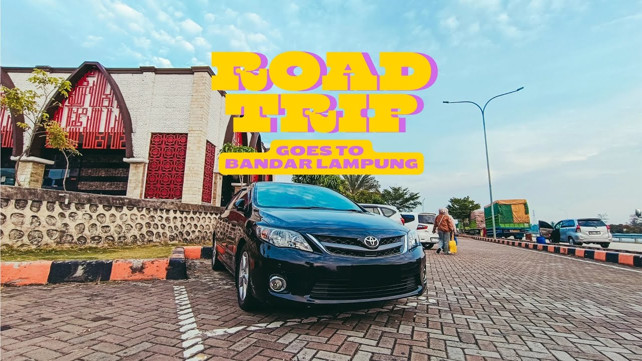 ROAD TRIP BANDAR LAMPUNG | Toyota Altis 2.0 V | Gokil irit banget | Mengaspal di Pulau Sumatera