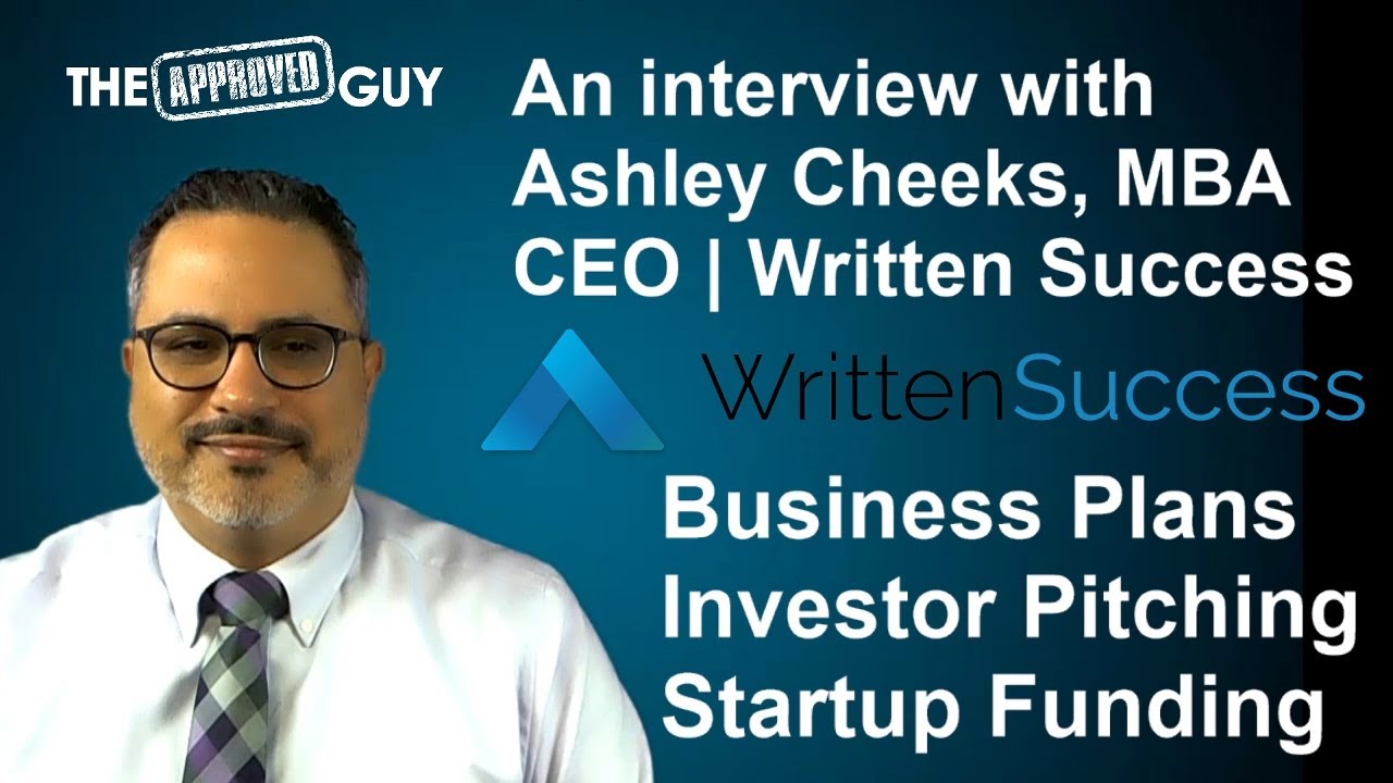 Business Plans, Investor Pitching, Startup Funding with Ashley Cheeks, MBA - CEO | Written Success