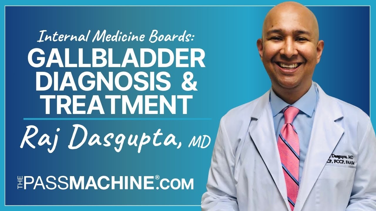 Internal Medicine Boards: Gallbladder Diagnosis & Treatment