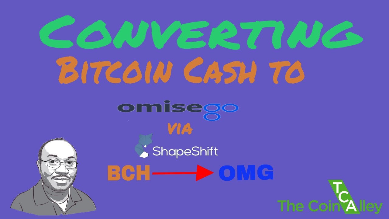 Bitcoin Cash to OMG (OmiseGo) via Shapeshift