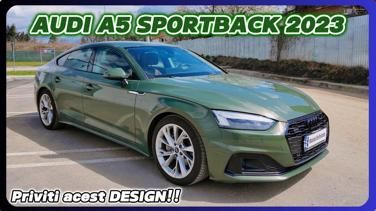 Audi A5 2023. Probabil cel mai frumos design exterior. Test complet