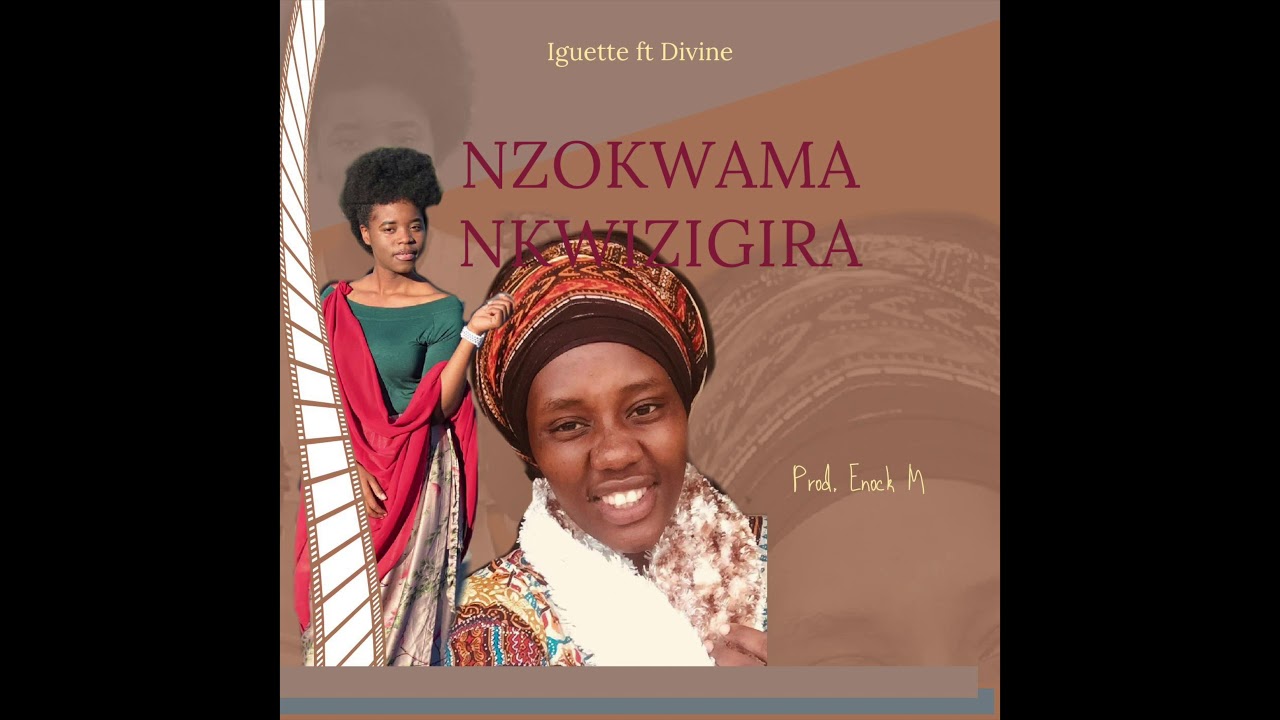 Nzokwama Nkwizigira By Iguette Ft Divine
