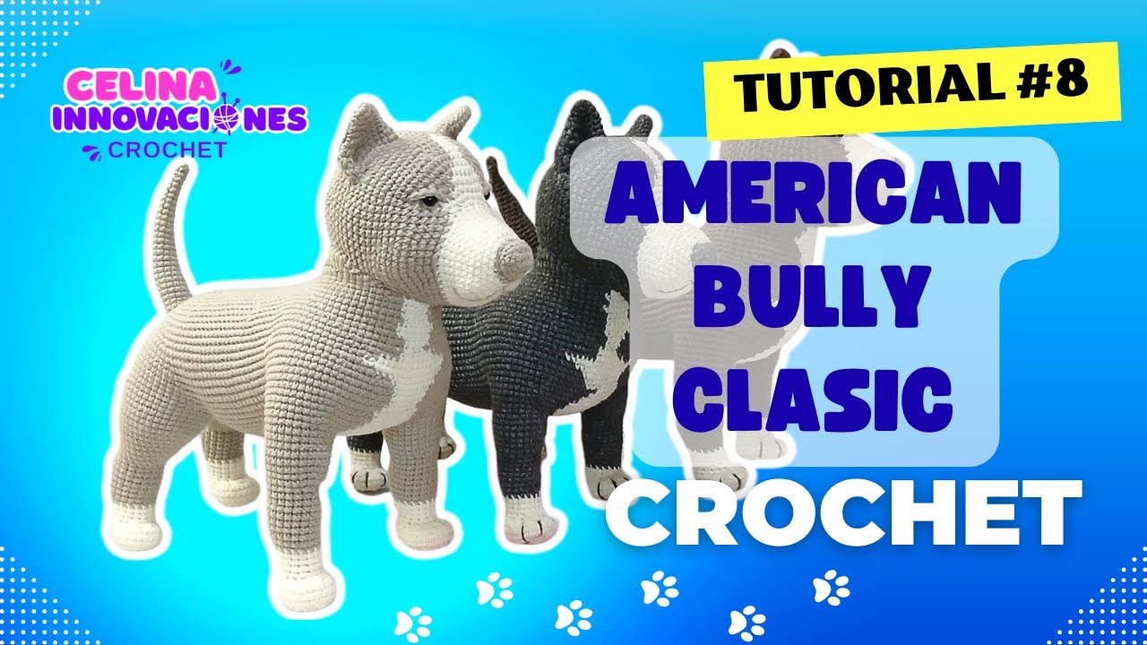 Como bordar piezas de perrito amigurumi🐕 Raza American Bully Parte 8 por Celina innovaciones crochet