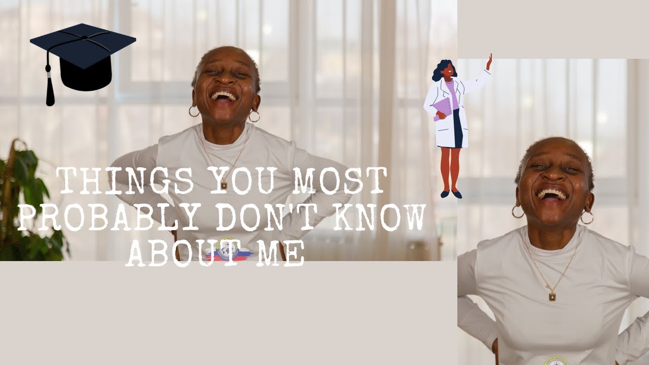 THINGS YOU MOST PROBABLY DID'NT KNOW ABOUT ME