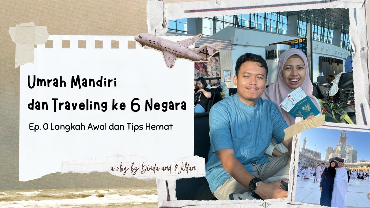 Umroh Mandiri & Traveling 6 Negara - Ep. 0 Langkah Awal dan Tips Hemat