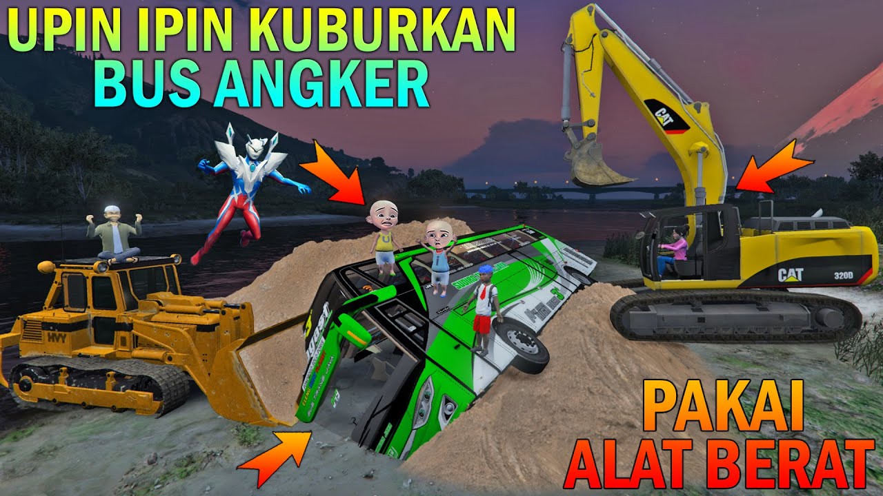 UPIN IPIN KUBURKAN BUS ANGKER PAKAI ALAT BERAT, DIBANTU ULTRAMAN - GTA 5 BOCIL SULTAN