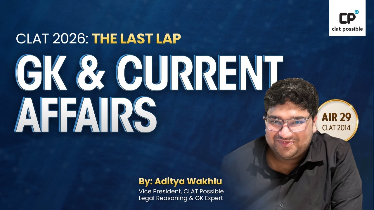 The Last Lap | GK & Current Affairs for CLAT & AILET 2026 | CLAT Possible