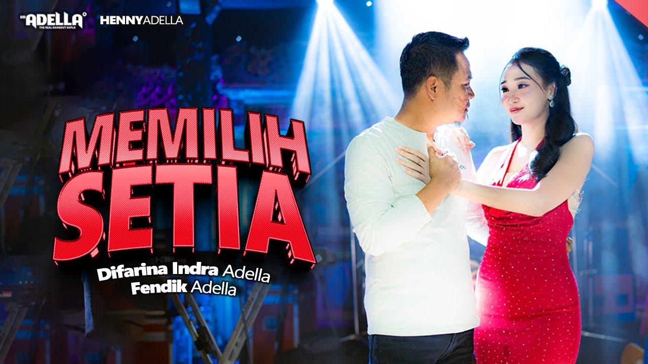 MEMILIH SETIA - Difarina Indra Adella ft. Fendik Adella - OM ADELLA