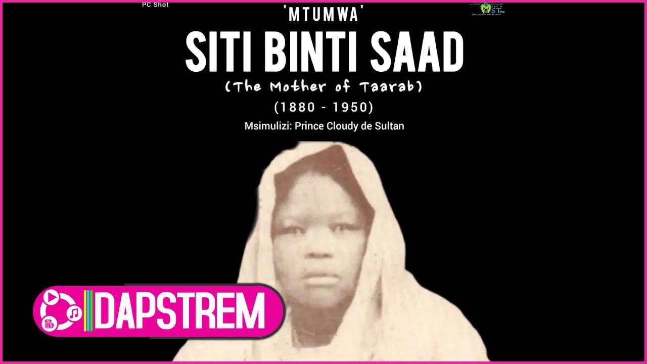 MAKALA EP1 : SITI BINTI SAAD (The Mother of Taarab)