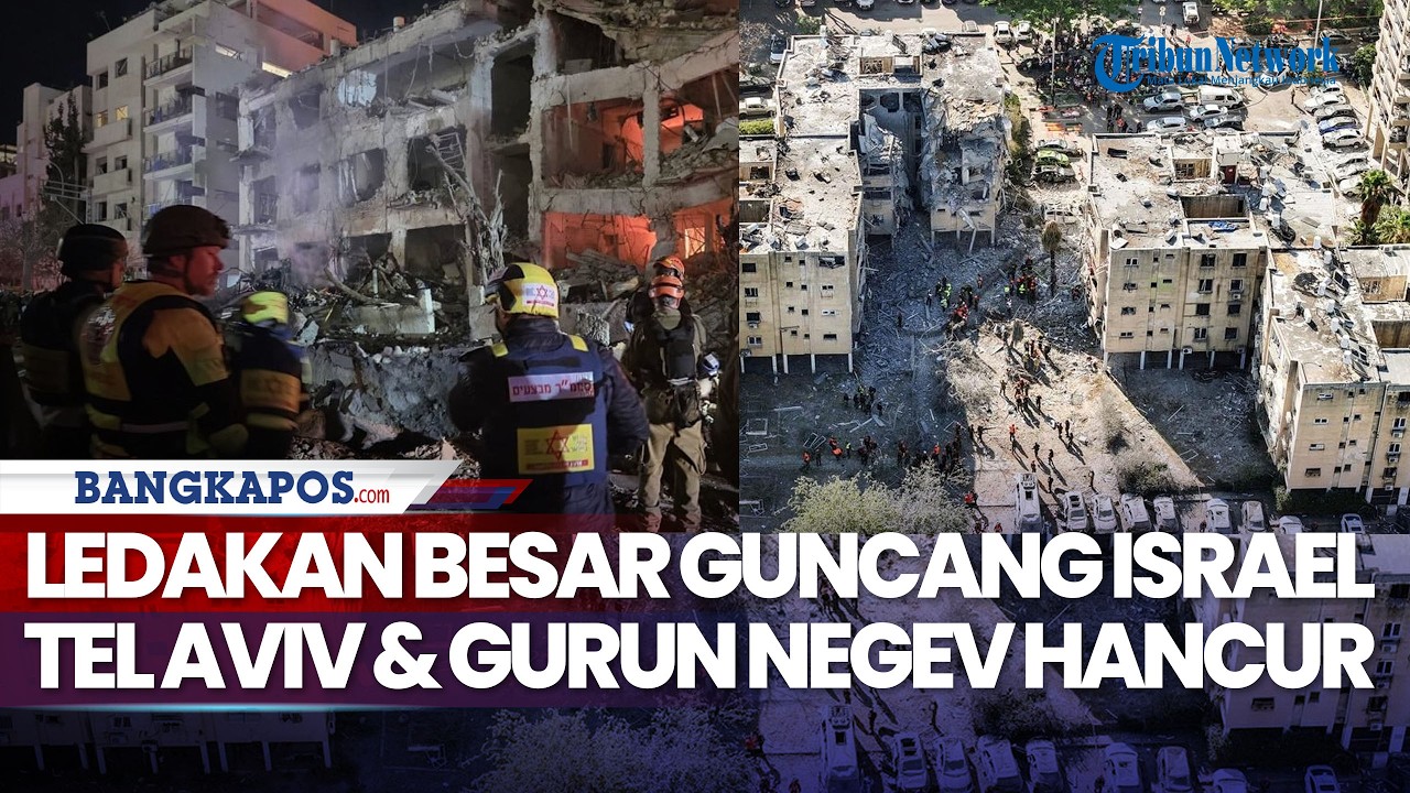 Ledakan Besar Guncang Israel, Tel Aviv & Gurun Negev Hancur Dihantam Iran