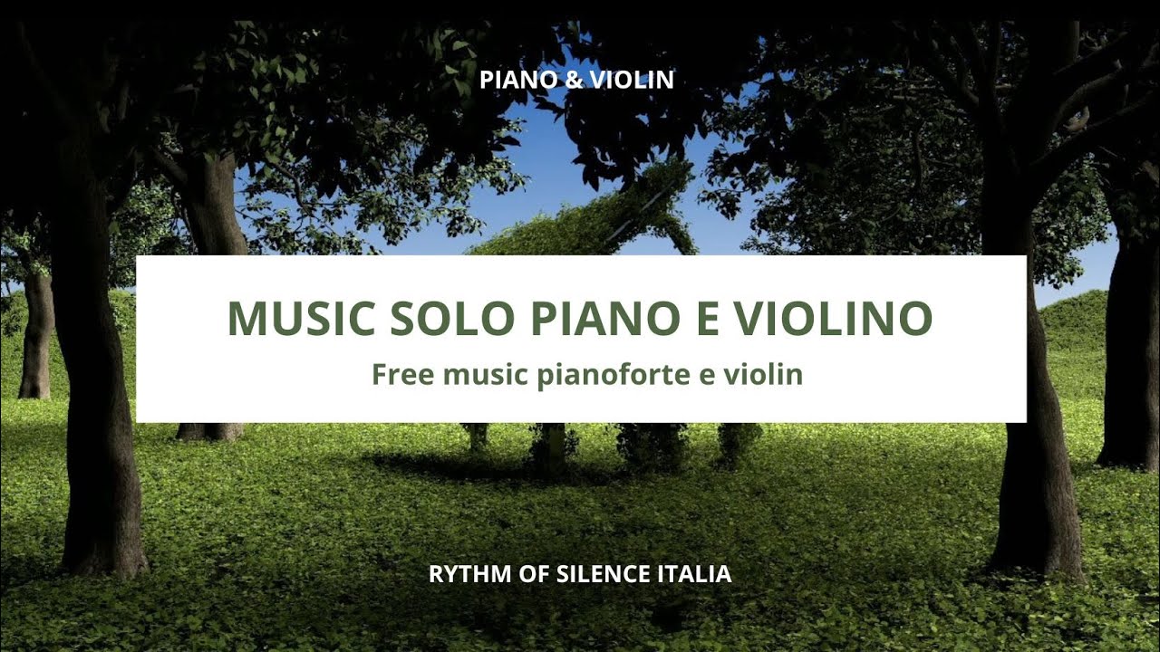 Rilassamento Musicale Totale 😴 Antistress e Meditazione Profonda con pianoforte e violino.