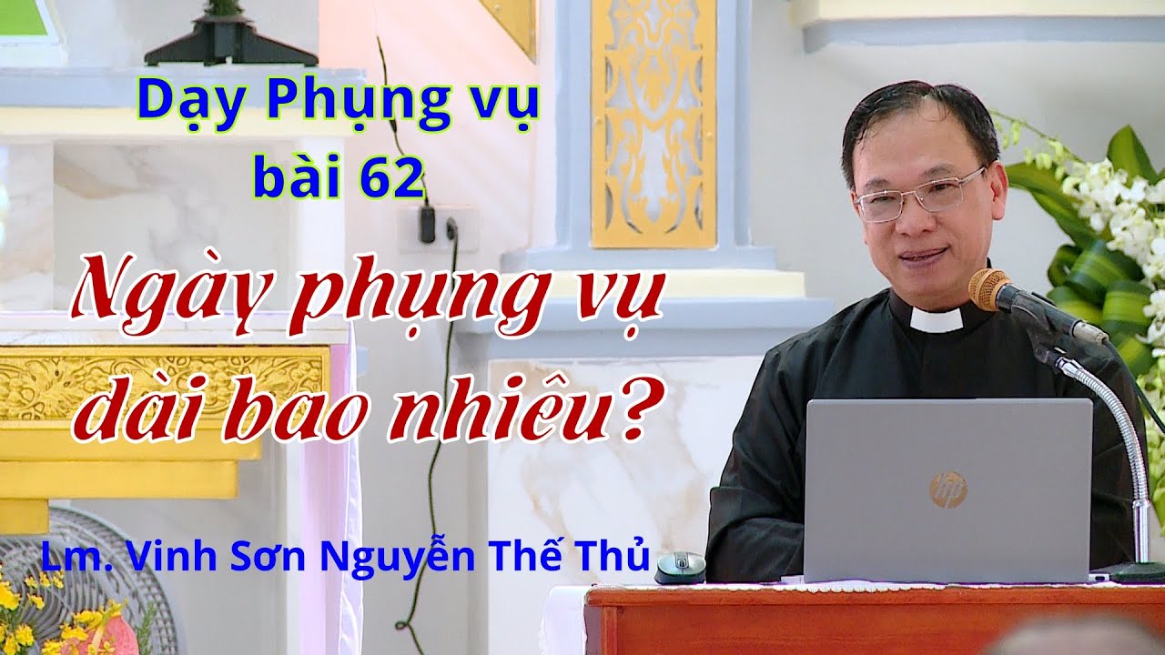 Dạy Phụng vụ, bài 62: NGÀY PHỤNG VỤ DÀI BAO NHIÊU? / Lm. Vinh Sơn Nguyễn Thế Thủ