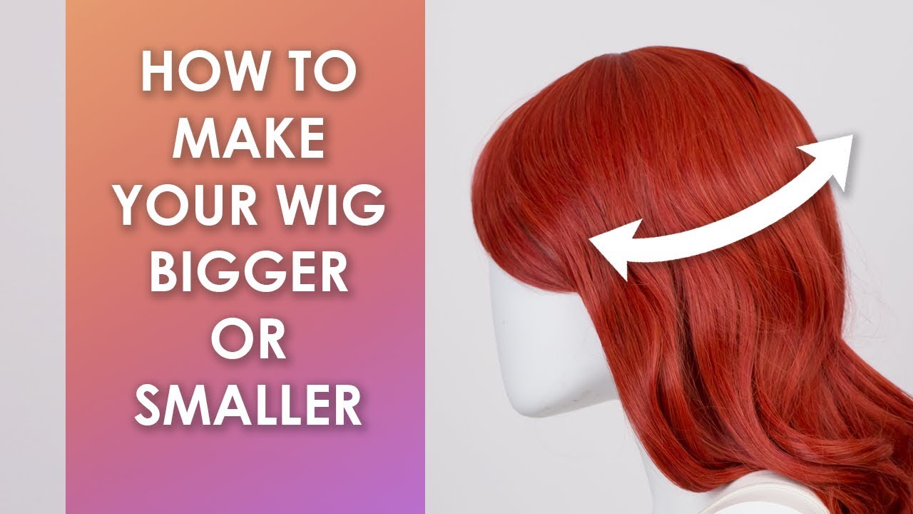 How to Make a Wig Bigger or Smaller | Resize the Cap