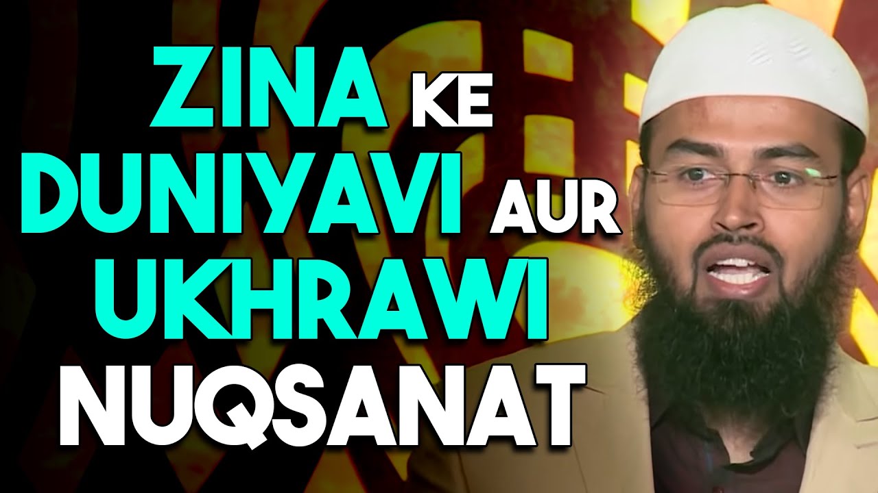 Duniya Aur Akhirat Mein Zina Karne Ke Kya Kya Nuqsanat Hoge By Adv. Faiz Syed