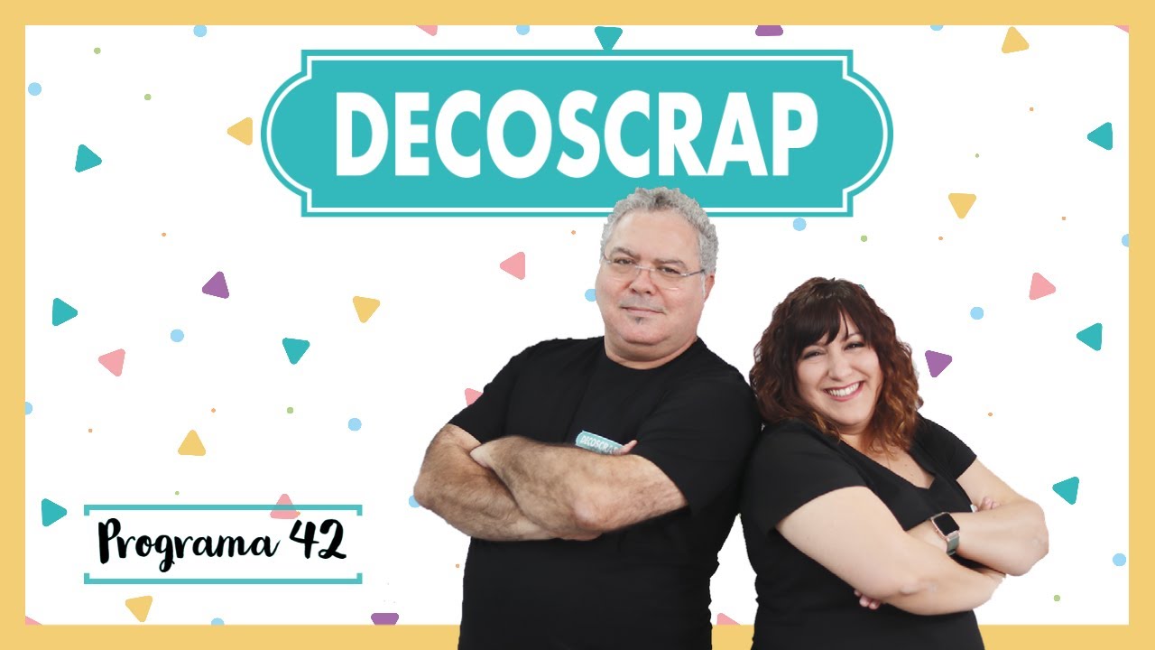 📺¡DIVIÉRTETE! con el Programa 42 DECOSCRAP 💣