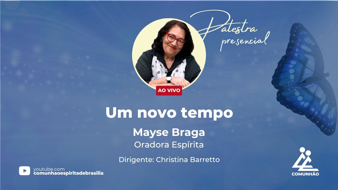 UM NOVO TEMPO - Mayse Braga (PALESTRA ESPÍRITA)