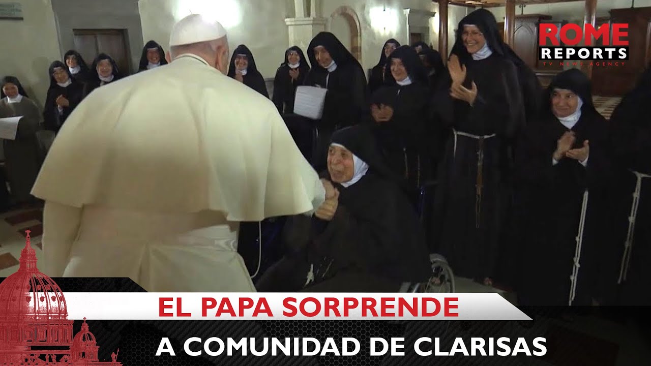 Visita sorpresa del Papa a una comunidad de Clarisas