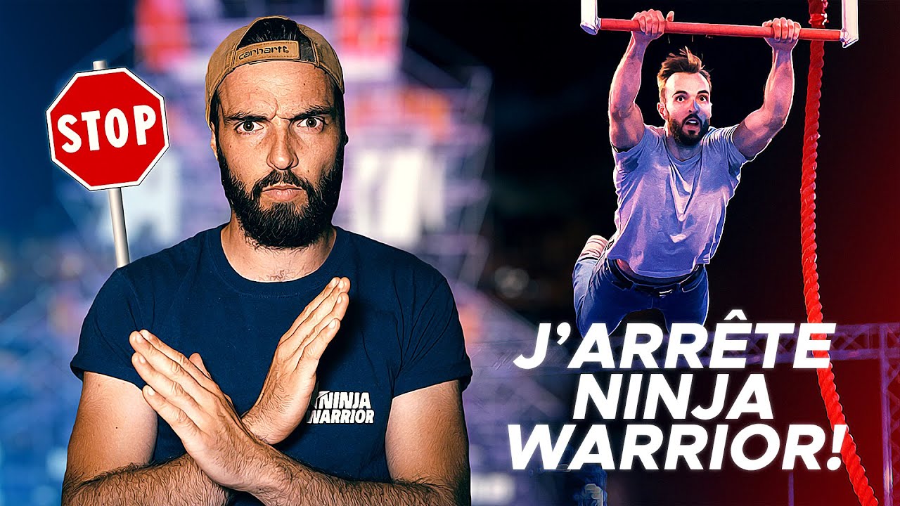 POURQUOI J'ARRÊTE NINJA WARRIOR ? (Triche, argent, je vous dis tout !)