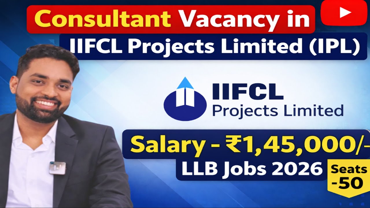 Consultant Vacancy in IIFCL Projects Ltd (IPL) | Vacancy - 50 | Salary - ₹1,45,000/- | LLB Jobs 2026