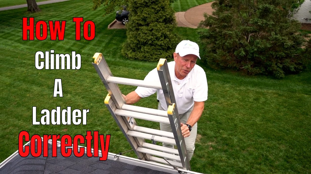How To Climb A Ladder Correctly