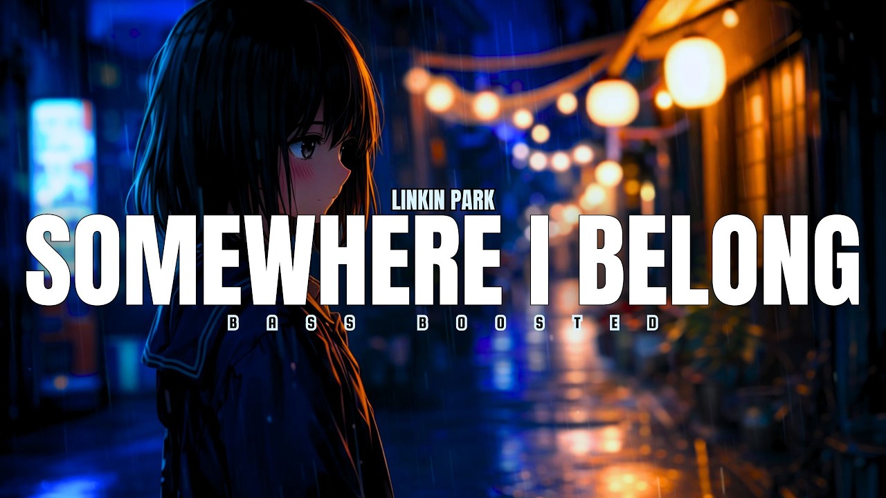 Linkin Park - SOMEWHERE I BELONG (Bass Boosted Mix)