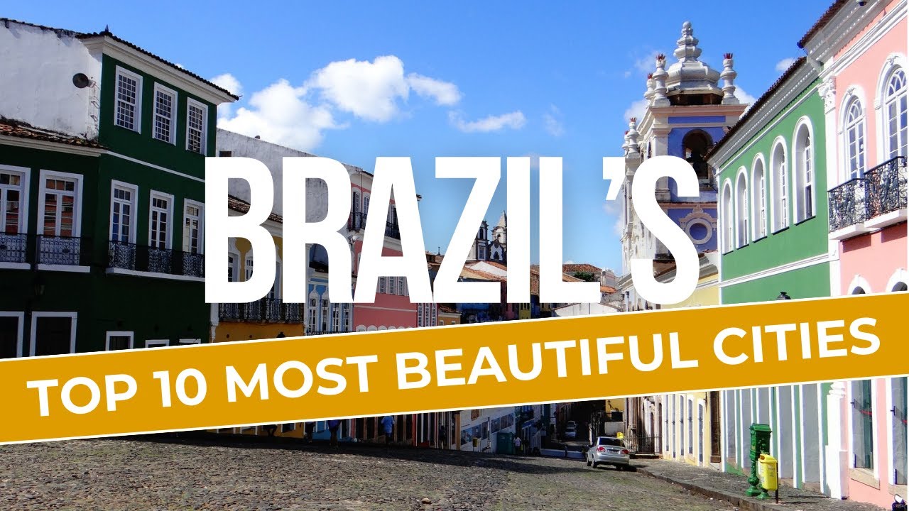 Top 10 Most Beautiful Cities in Brazil. Gorgeous Places to Visit (Perfect for World Travelers)