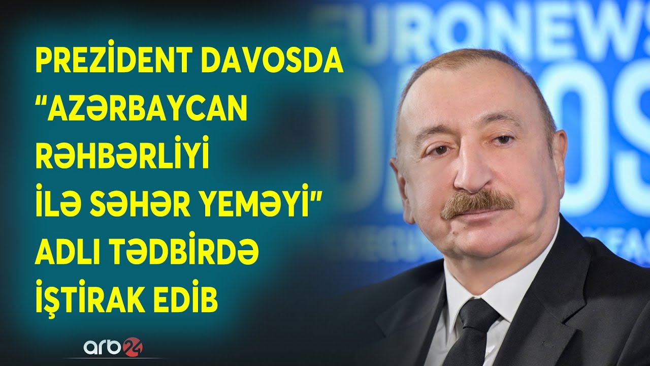 Prezident İlham Əliyev Davosda “Azərbaycan rəhbərliyi ilə səhər yeməyi” adlı tədbirdə iştirak edib
